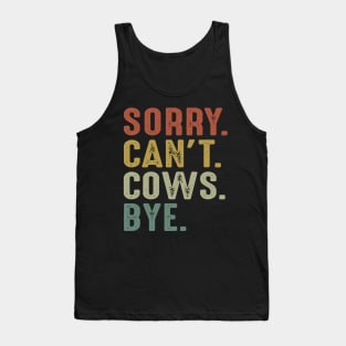 Sorry Can't Cows Bye Tank Top